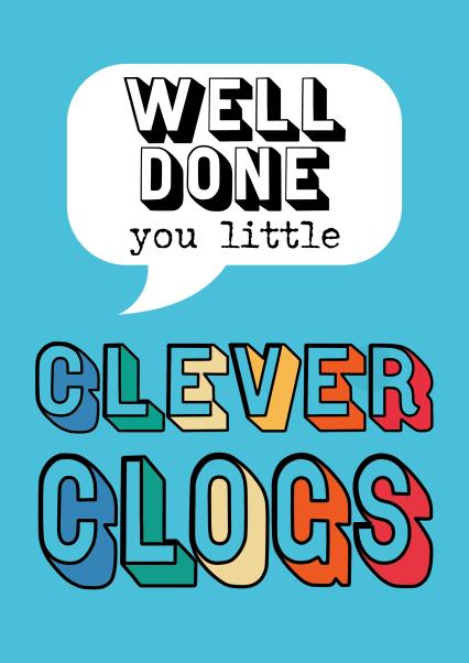 Well Done You Little Clever Clogs | thortful