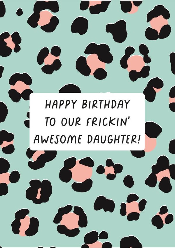 Frickin' Awesome Daughter Birthday Card created by Heather Alstead Design LTD