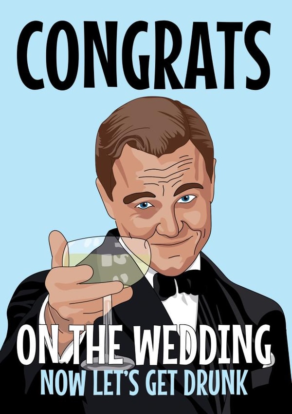 Congrats on the Wedding, now let's get drunk created by Blind Faith