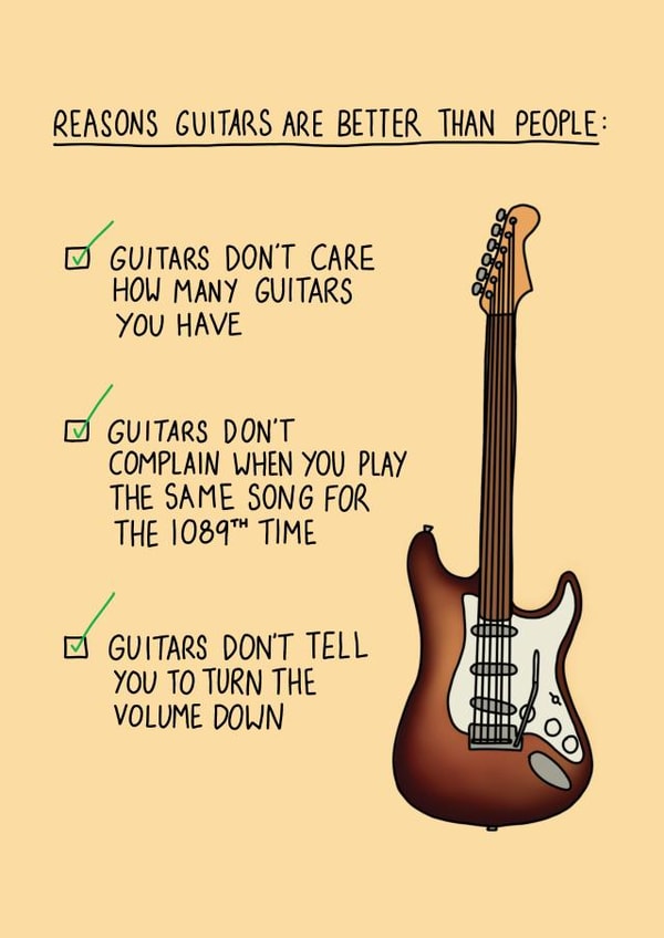 Reasons Guitars Are Better Than People Card created by Becky Wood
