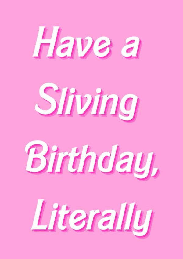 Have a Sliving Birthday, Literally created by Cal and Carl