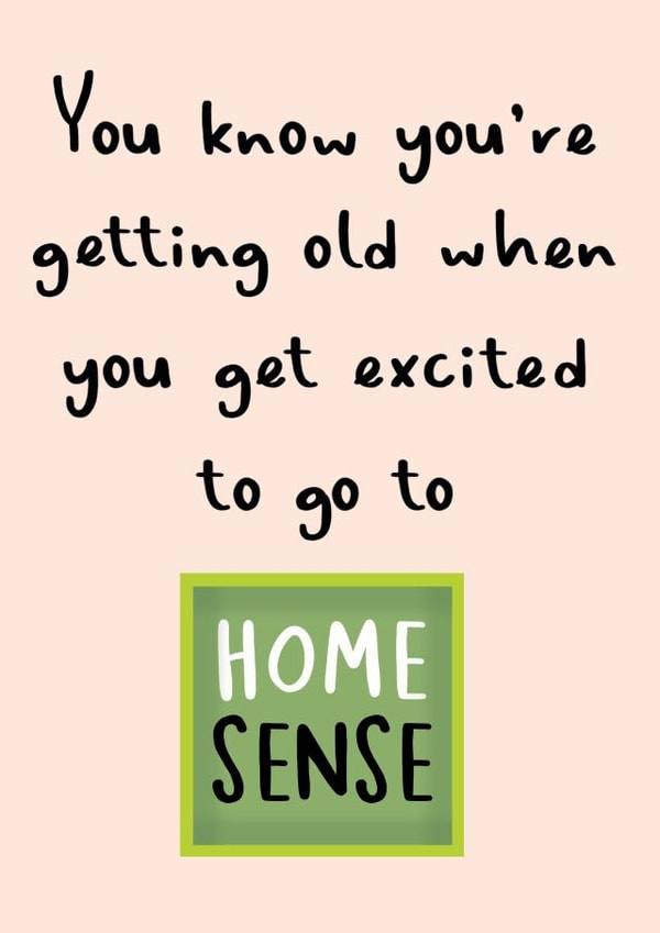 You Know You're Getting Old Funny Birthday Card created by Amy Florence Design