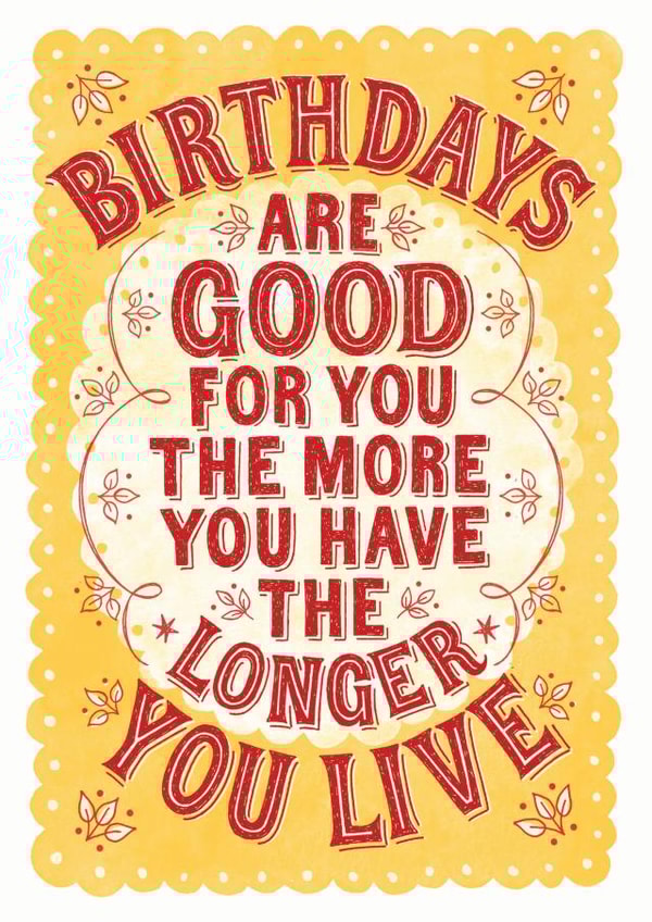 Birthdays Are Good For You Card created by Alexandra Snowdon