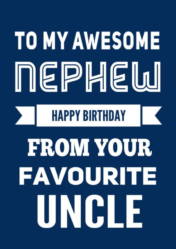 Nephew Happy Birthday from your Favourite Uncle created by Kerrylovescards