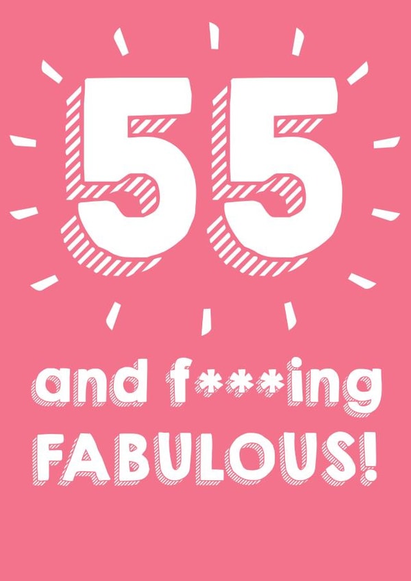 55 and F***ing Fabulous- 55th Birthday Card created by @Laura Lonsdale Designs