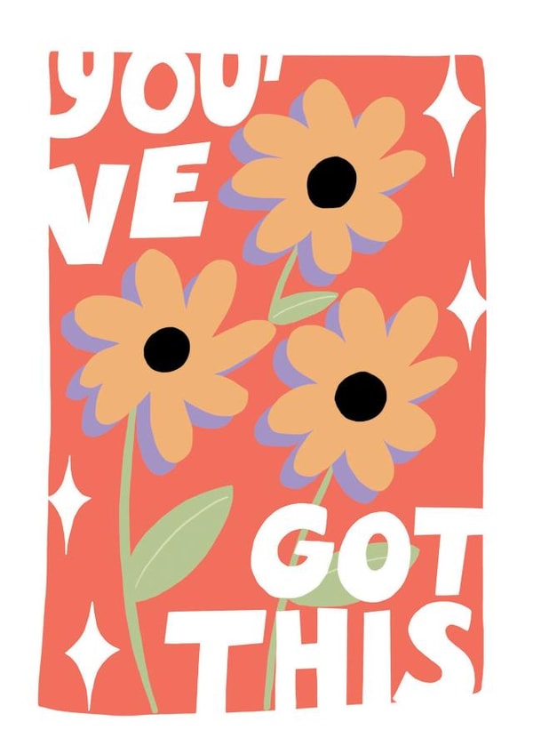 You've Got This, Floral Encouragement Card created by Lora O’Callaghan