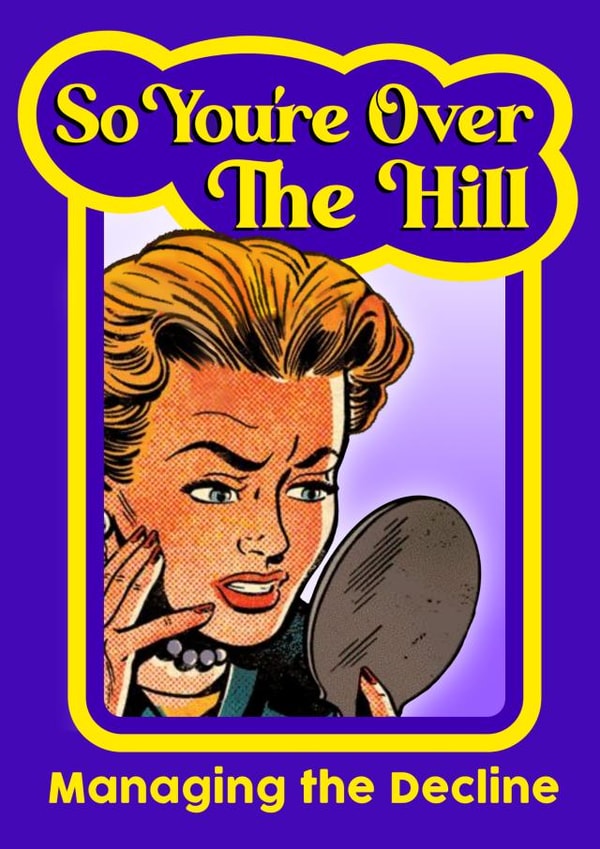 Over the Hill Getting Old Card created by Sam Spencer