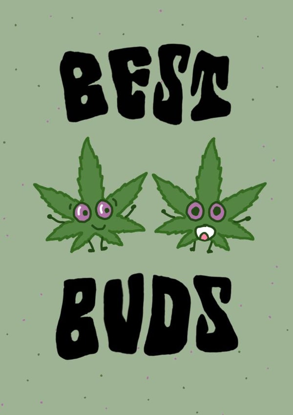 Best Buds: Birthday card for your weed loving friend created by Slugedelic Cardz