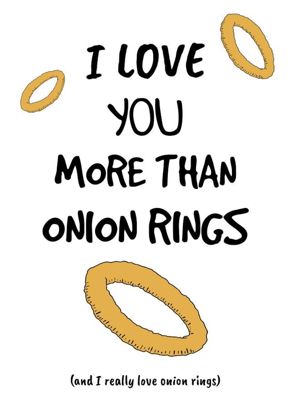I Love You More Than Onion Rings created by King Kards