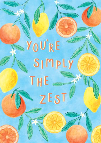 You're simply the zest card | thortful