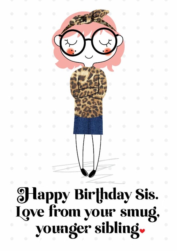 Funny Sarcastic Sister Birthday Card from Younger Sibling 1000 created by Mrs Best Paper Co.