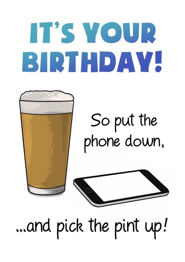 Phone down, Beer Up Birthday Card created by Daft as Duck