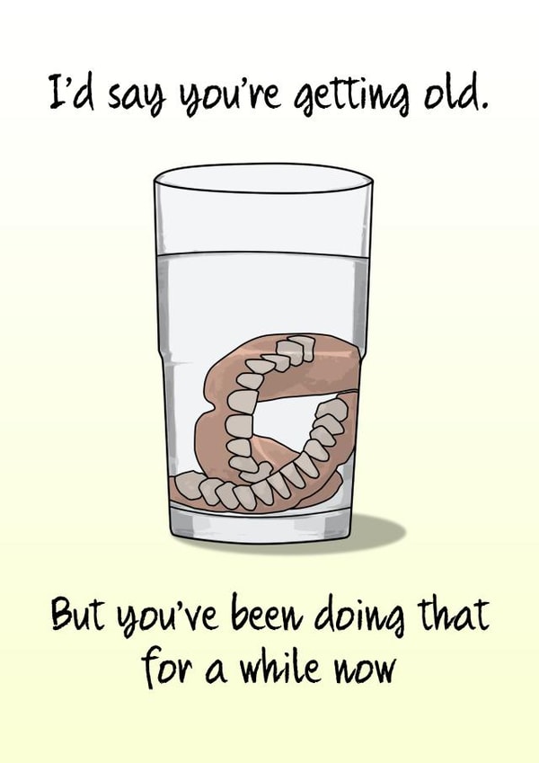 Getting Old Dentures Birthday Card created by Daft as Duck