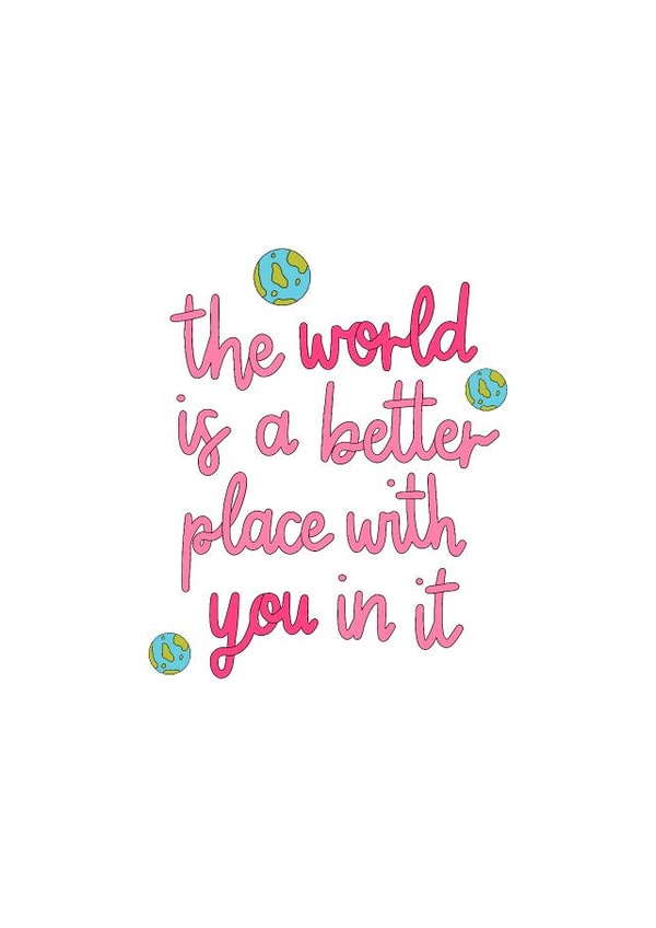 The World Is A Better Place With You In It created by Aimee McFadden