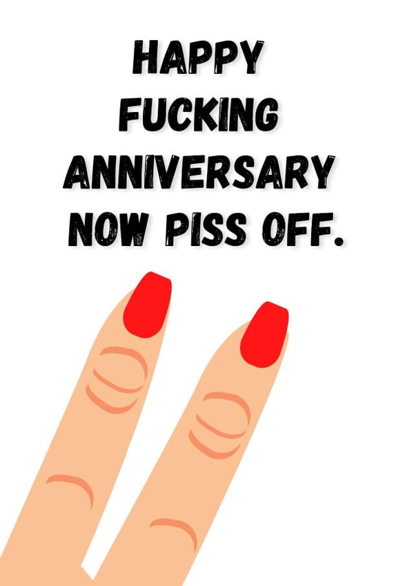 Happy Anniversary Now Piss Off created by Ellie & Co