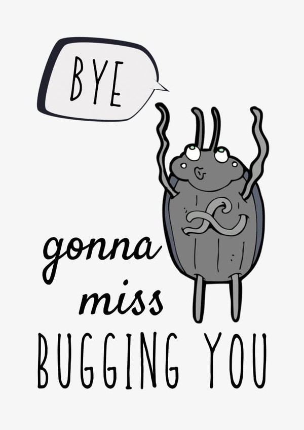 Bye! Gonna Miss Bugging You created by Sundiva Designs