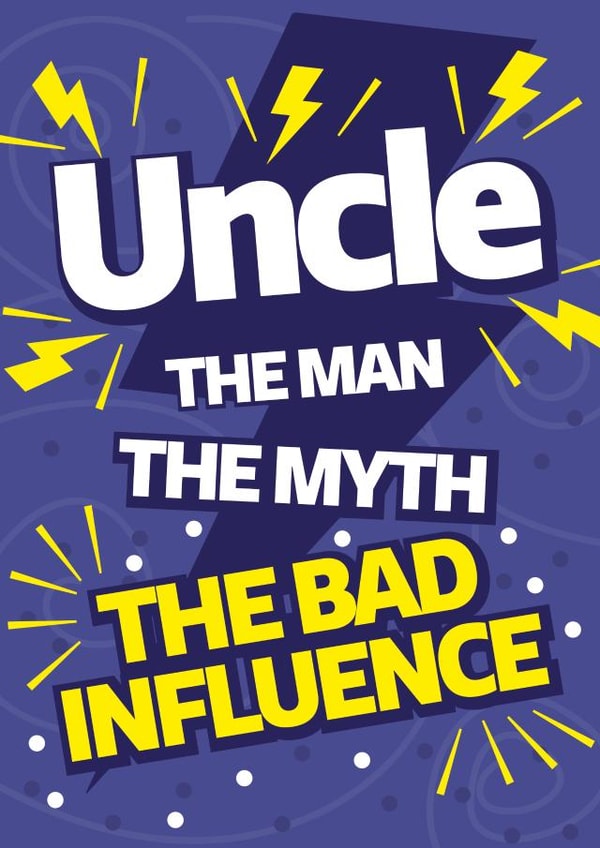 Uncle the Bad Influence, Birthday Card created by Yeti Design
