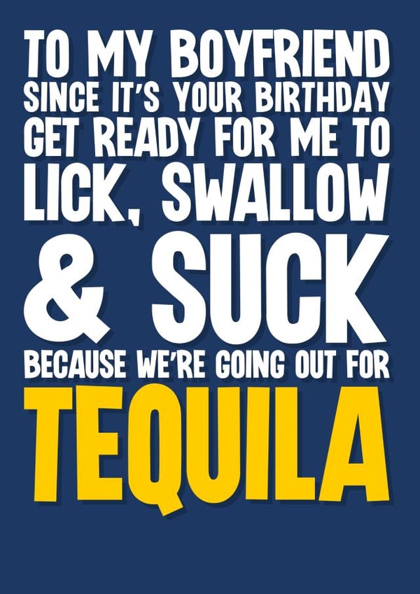 Funny & Naughty Tequila and Sex based birthday card for Boyfriend created by Blind Faith