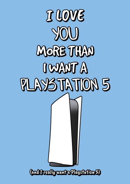 I love you more than I want a PlayStation 5 | thortful