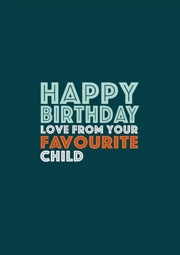 Happy Birthday from your Favourite Child created by So My Day