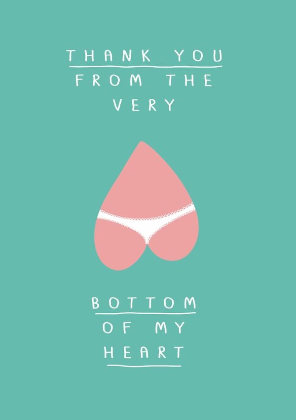 Cheeky Bum Pun Thank You Card - Thank You From The Very Bottom Of My Heart created by Belly Flops 