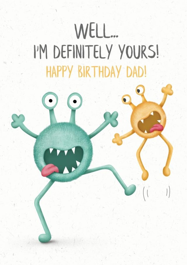 Funny Monster Happy Birthday Dad Card, Definitely Yours created by Lanther Black