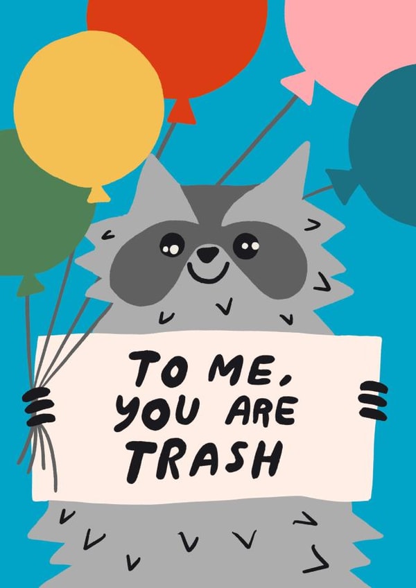 To Me, You Are Trash created by Aley Wild Illustration