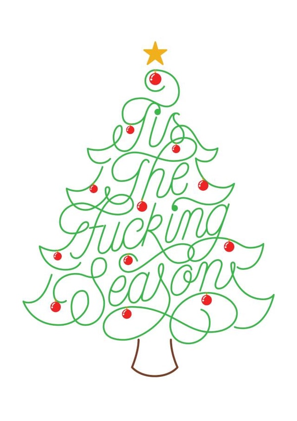 Tis The Fu#*ing Season created by Jack Gudgin