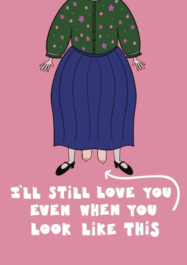 I’ll still love you when you’re old and saggy created by Triple Kiss Designs