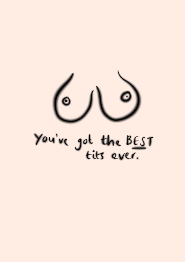You've got the BEST tits ever Greetings Card created by Ellie Brown