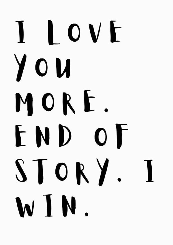 Cute Fight Typography Anniversary Card - I Love You More End Of Story I Win created by ERC Design