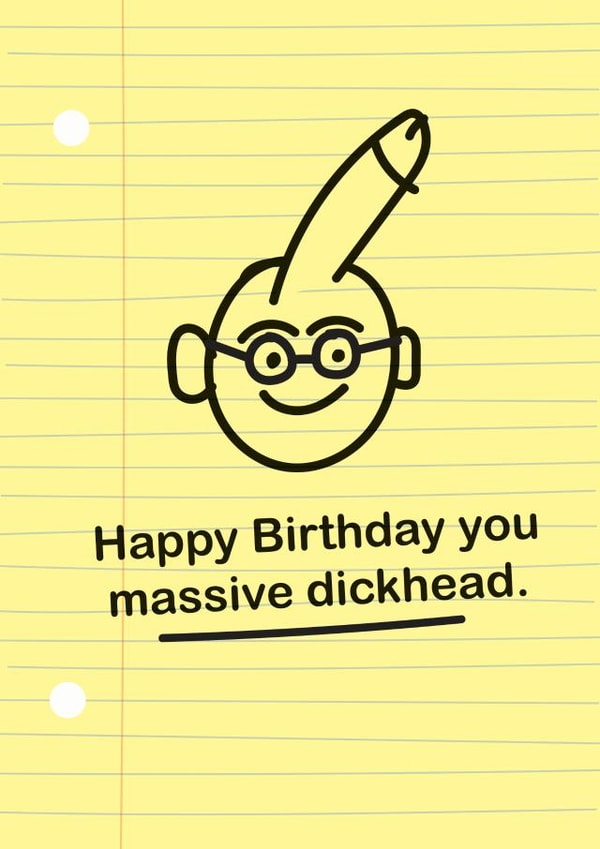 happy birthday dickhead created by Jimmy Bants