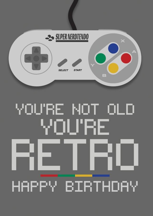 You're not old, you're Retro. Happy Birthday created by Blind Faith