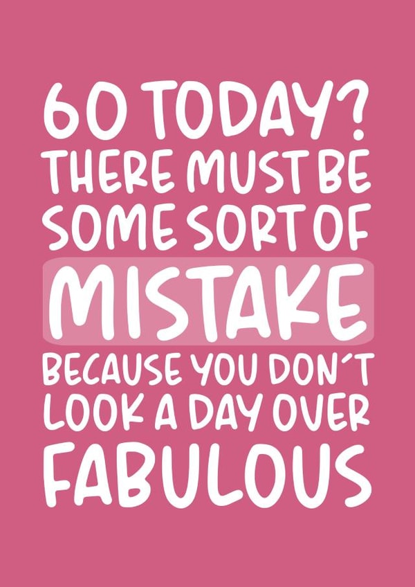 'Don't Look a Day Over Fabulous' Cheeky 60th Birthday Card For Her created by Brogan Thomas