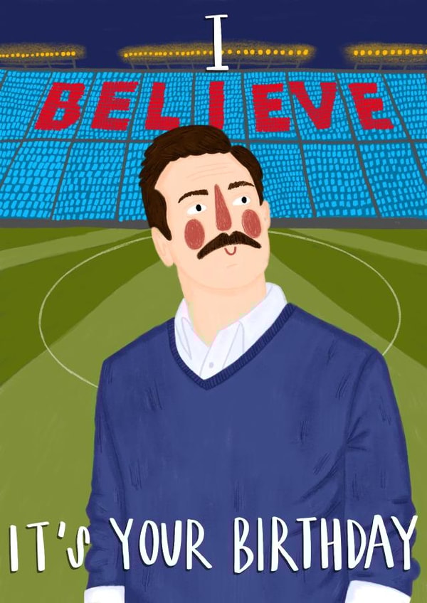Ted Lasso Birthday Card created by Isabella