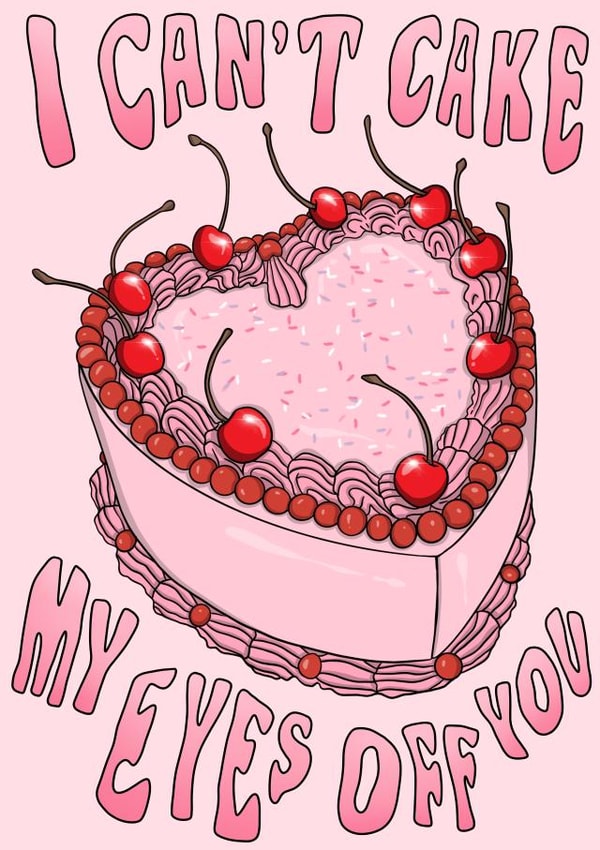 I Can't Cake My Eyes Of You created by Elena Smith