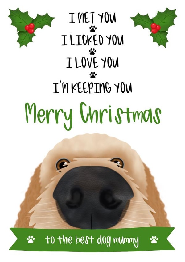 I Met You I Liked You I love You Im Keeping You - Best Dog Mummy - Cockapoo - Merry Christmas Card - From The Dog - Pets created by The Merry Giraffe