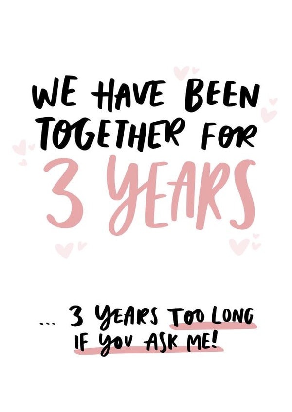3 Years Too Long Funny First Anniversary Card for Partner created by Studio Yelle