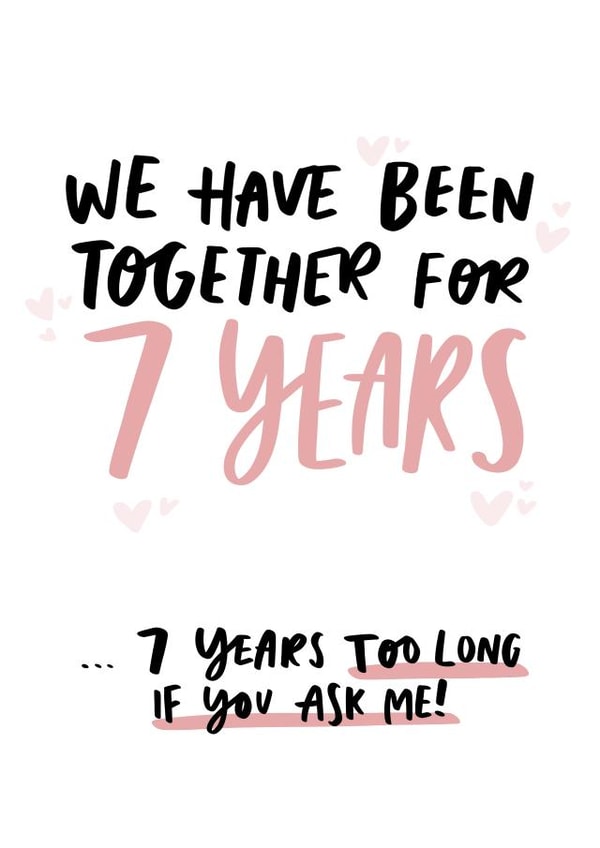 7 Years Too Long Funny Seventh Anniversary Card for Partner created by Studio Yelle