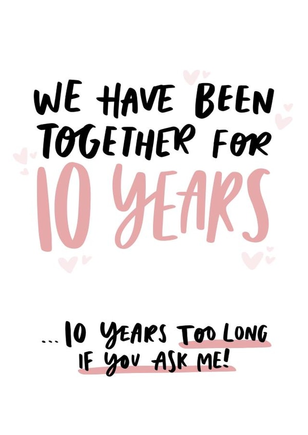 10 Years Too Long Funny First Anniversary Card for Partner created by Studio Yelle