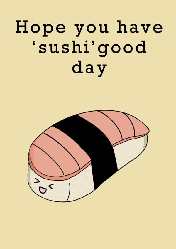 Have sushi good day celebration card created by Artholey 