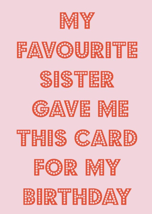 Birthday wishes from the favourite sister 1001 created by Nicola Jo