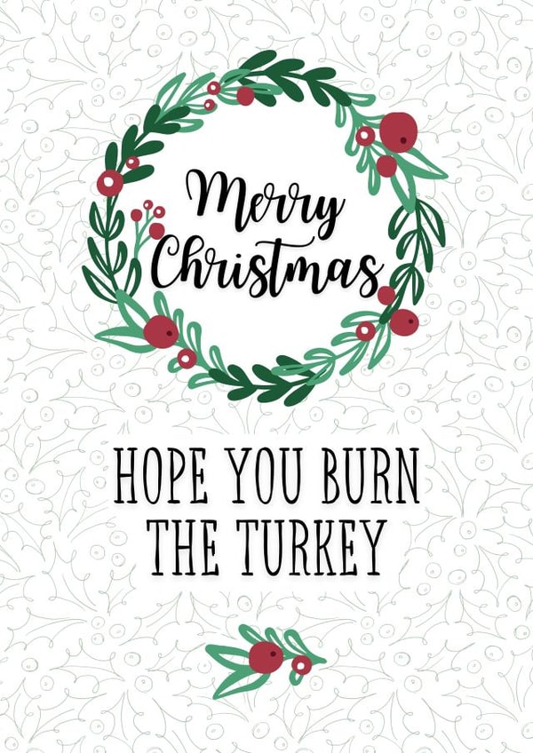 Sarcastic Burn Your Turkey Christmas Card created by Pretty Cheeky