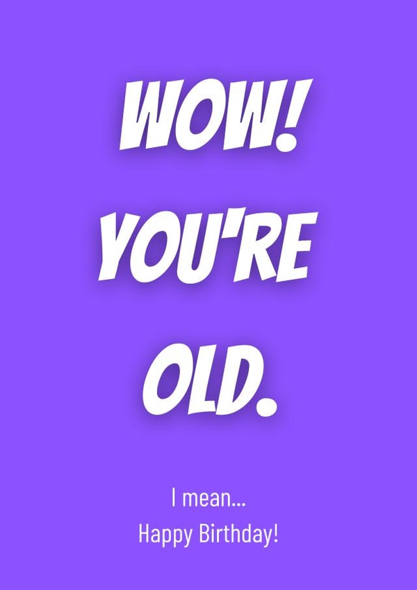 Wow You're Old! created by Doodle B's