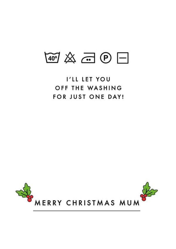 Merry Christmas to the Mum Who Loves Washing My Clothes created by Jodie Gaul & Co
