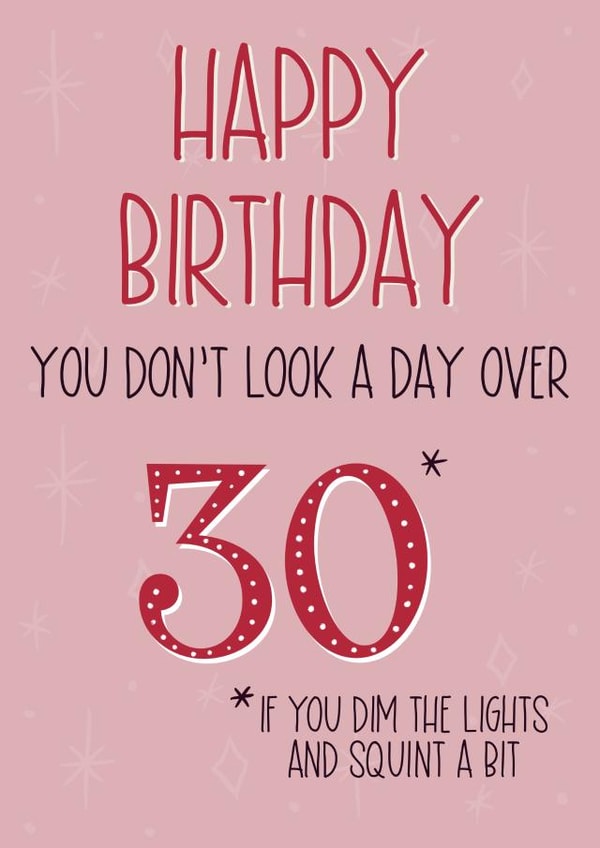 You don’t look a day over 30 birthday card in pink created by Silky Rose Design