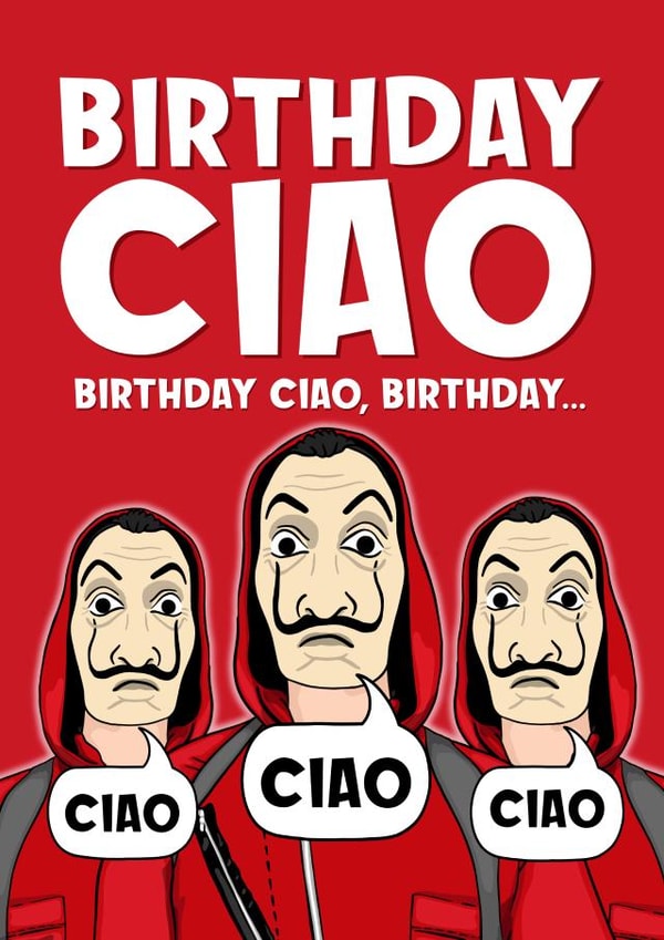 A Money Heist Birthday Ciao Ciao Ciao created by Bubble&Cheek