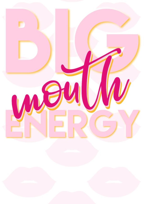 Big mouth energy female empowerment card created by All the feels