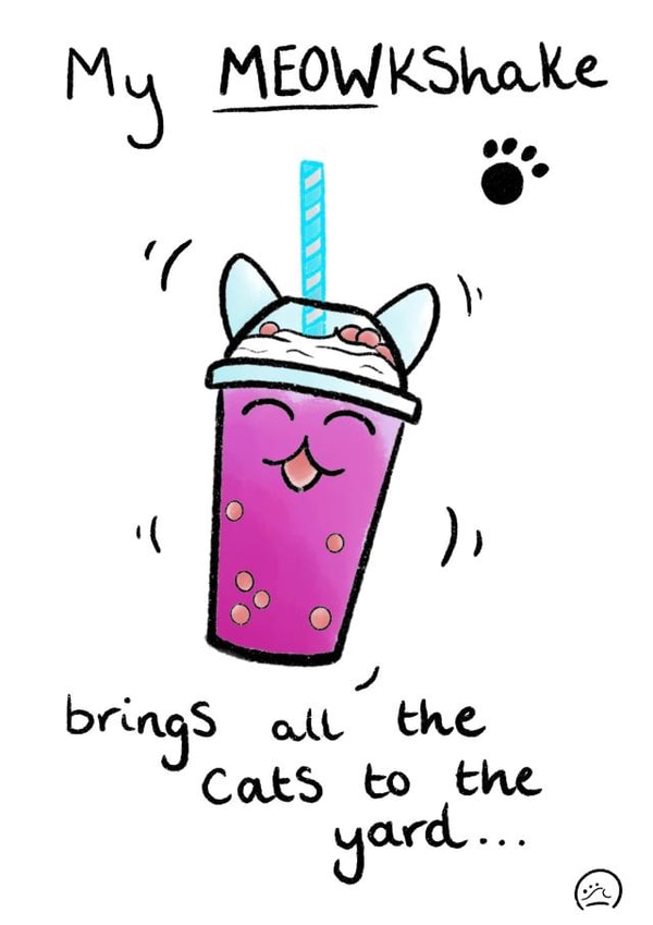 My meowkshake brings all the cats to the yard created by Faraway Danielle
