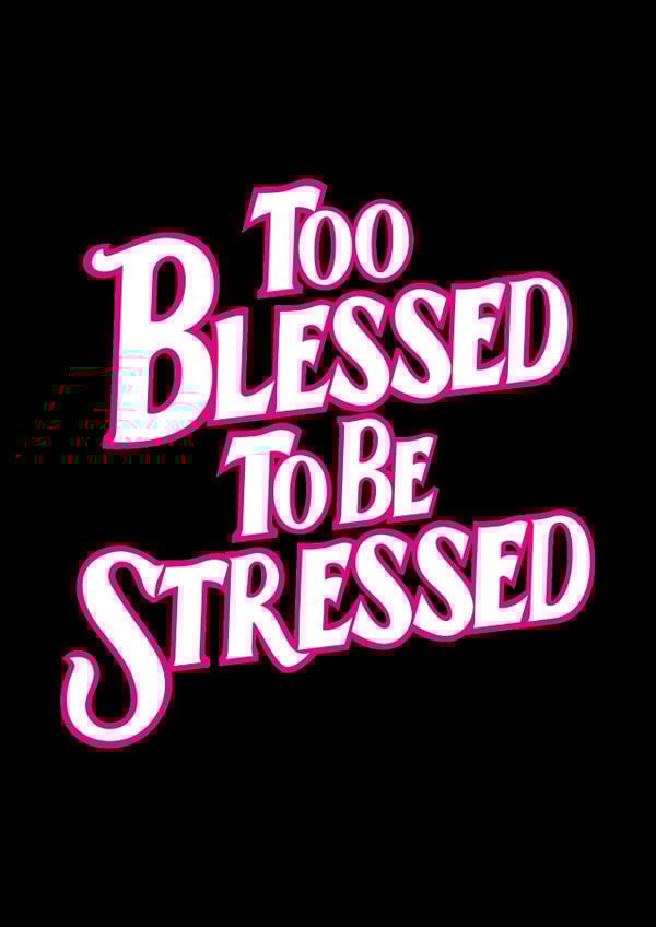 Too blessed to be stressed gratitude card 1000 created by Chanelle Edwards Design
